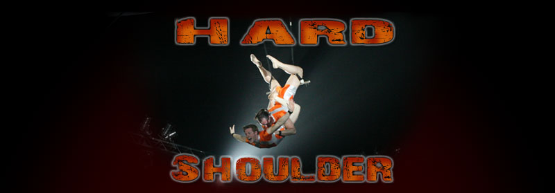 Hard Shoulder - Extreme Trapeze